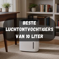 Beste luchtontvochtigers van 10 liter