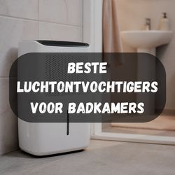 Beste luchtontvochtigers voor de badkamer