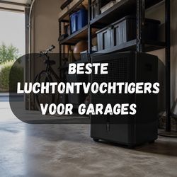 Beste luchtontvochtigers voor de garage