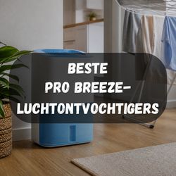 Beste Pro-Breeze-luchtontvochtigers