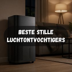 Beste stille luchtontvochtigers